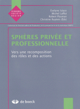Spheres privee professionnelle Vers une recomposition des roles des actions