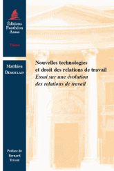 Nouvelles technologies droit des relations de travail Essai sur une evolution des relations de travail