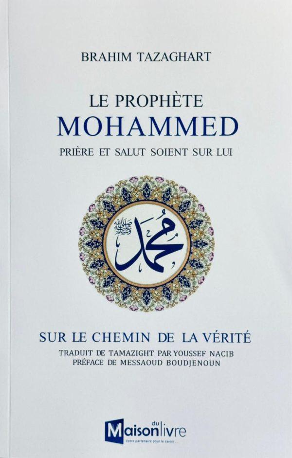 Prophète Mohammed : Sur le chemin de la vérité