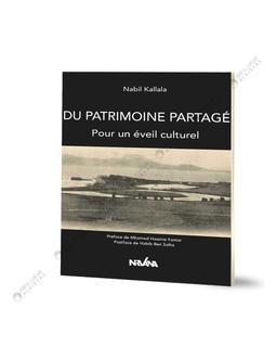Patrimoine Partagé Pour Un Eveil Culturel Nabil Kallala