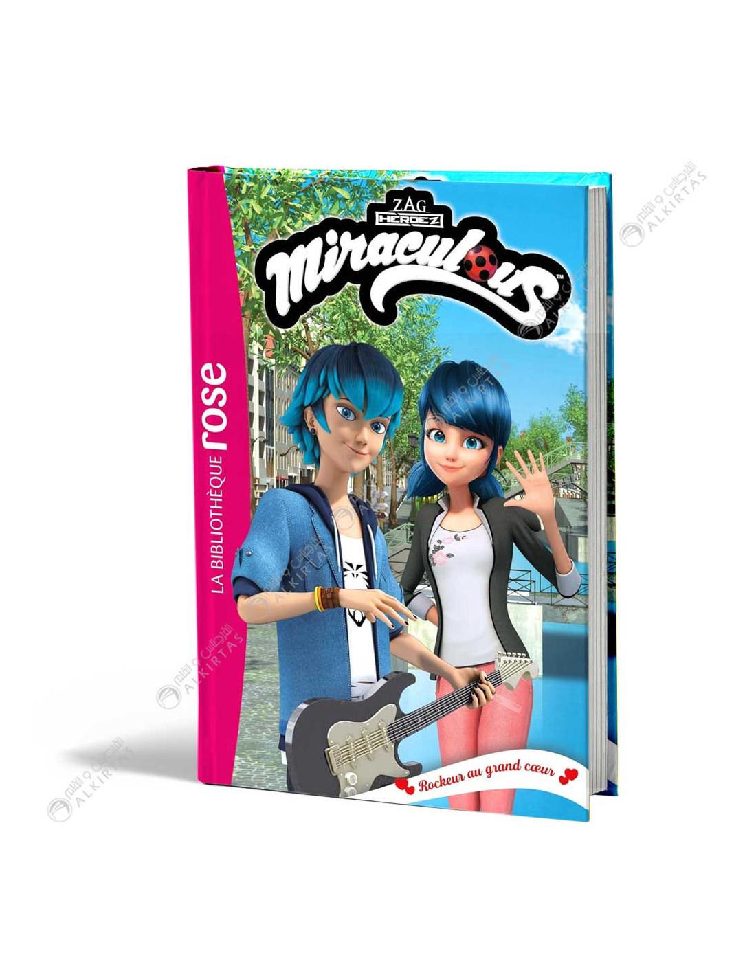 Miraculous Rockeur au grand coeur La Bibliothèque Hachette