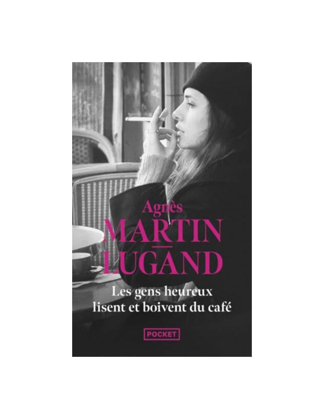 gens heureux lisent boivent du café Agnès Martin-Lugand