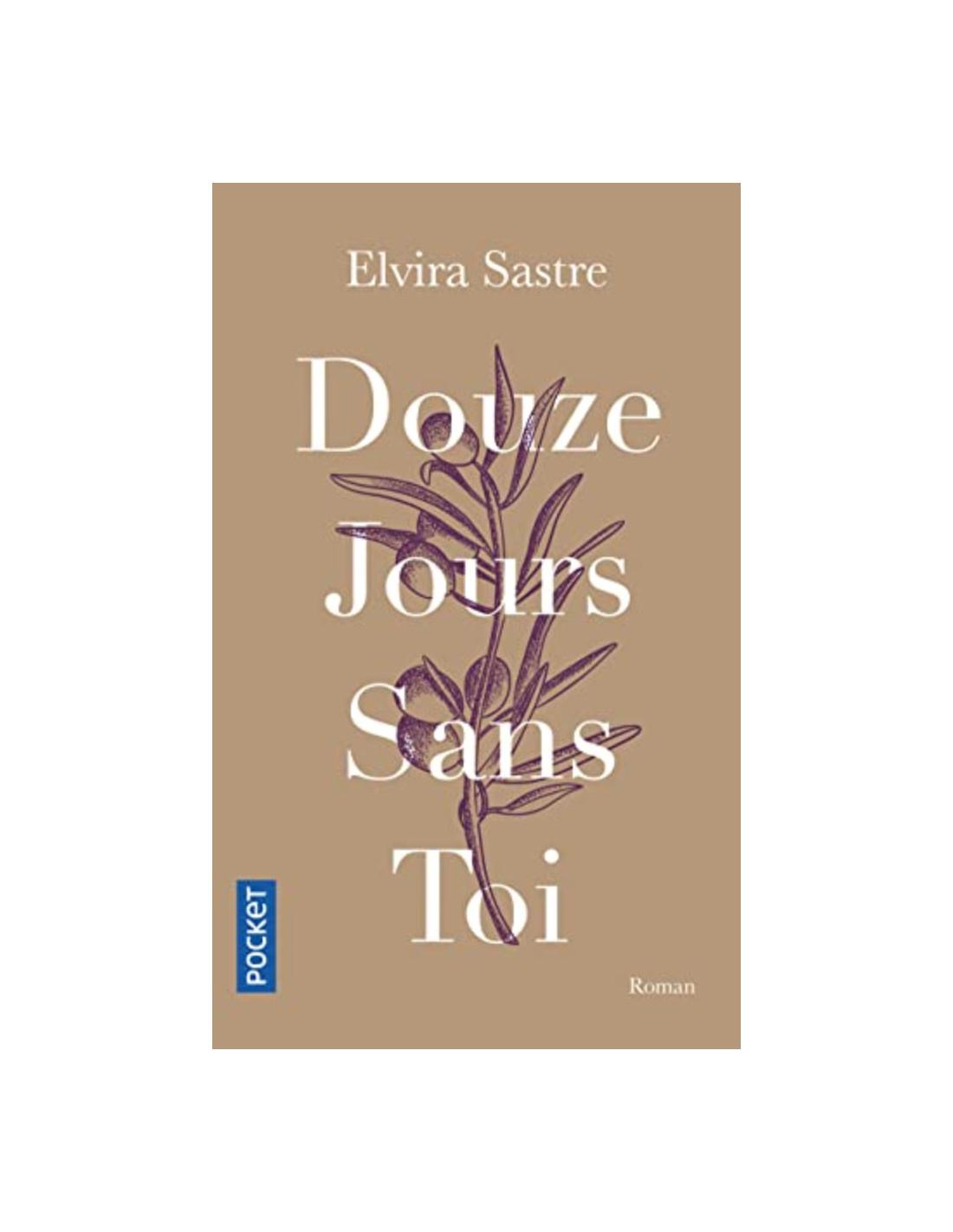 Douze jours sans toi Elvira Sastre
