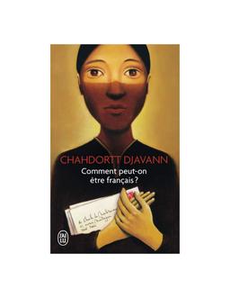 Comment peut-on être français ? Chahdortt Djavann