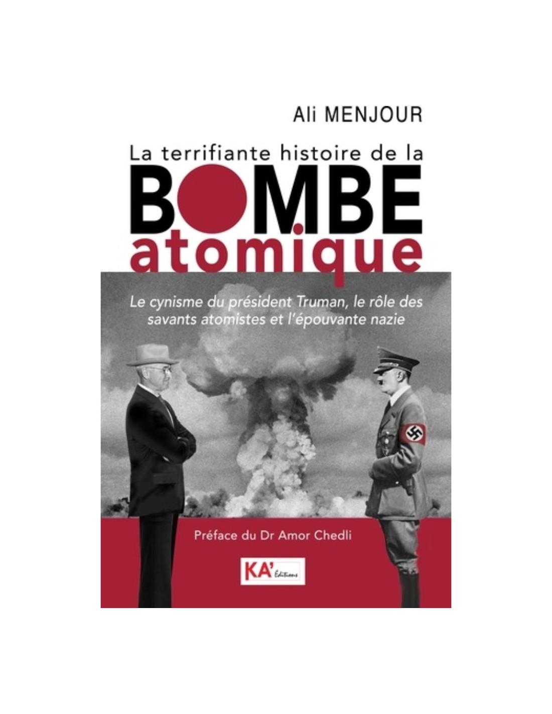 terrifiante histoire de la bombe atomique Ali Menjour