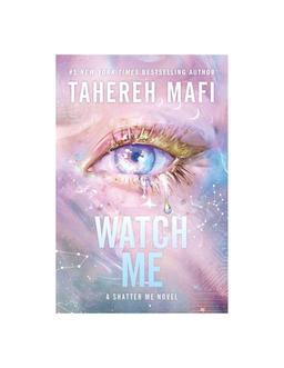 Watch Me Tahereh Mafi