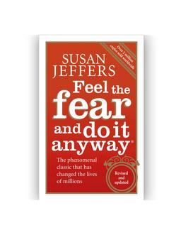 Feel The Fear Do It Anyway Susan Jeffers