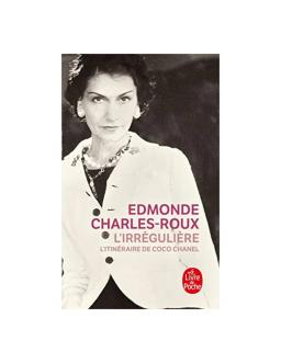 Chanel L'irrégulière ou mon itinéraire Edmonde Charles-Roux
