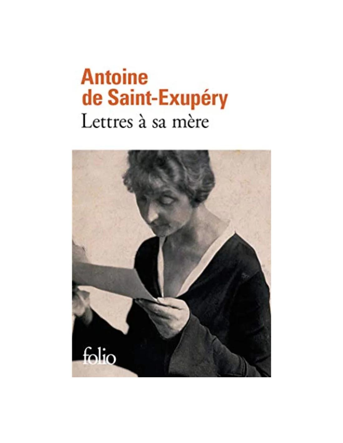 Lettres à sa mère Antoine de Saint-Exupéry