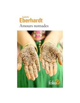 Amours nomades Isabelle Eberhardt