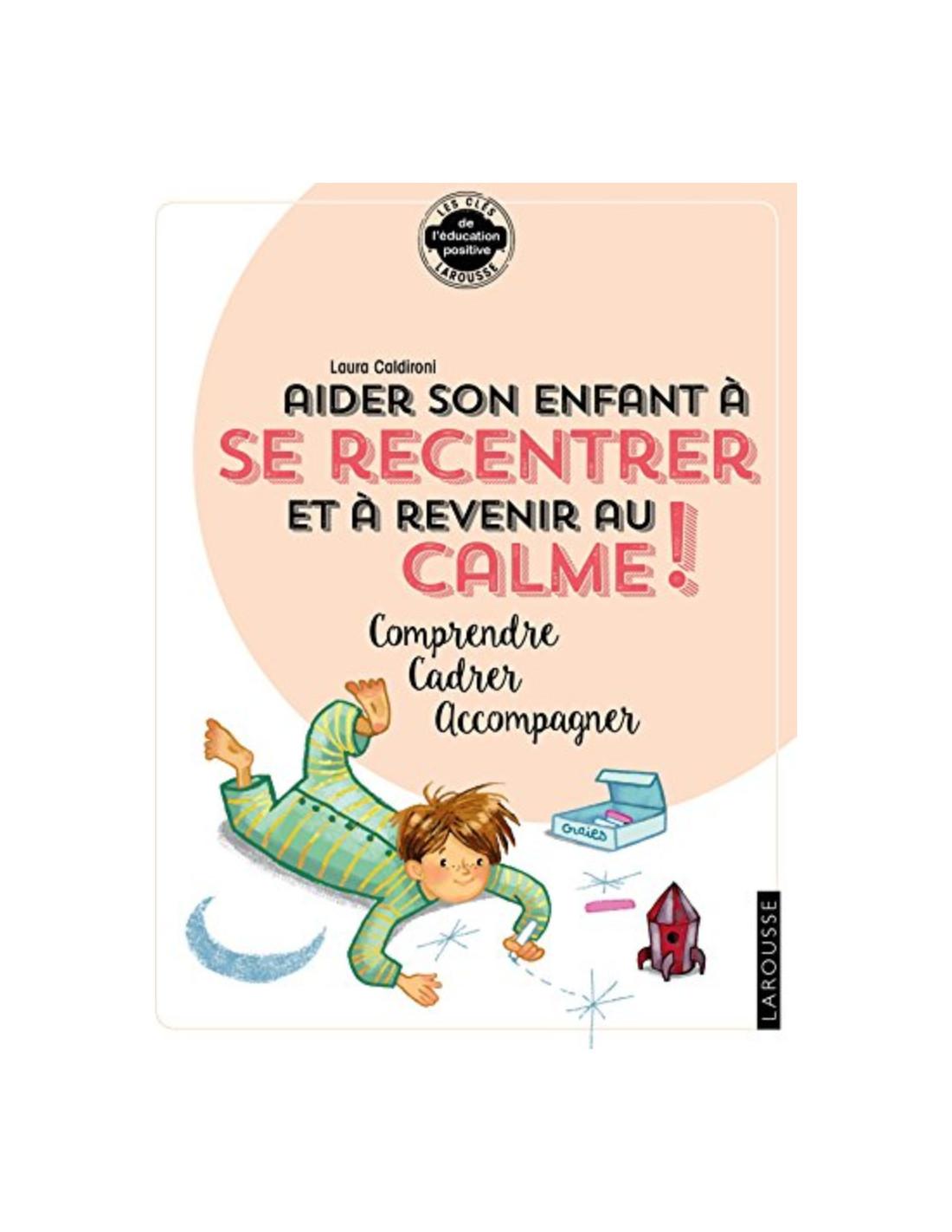 Aider son enfant à se recentrer à revenir au calme ! Laura Caldironi