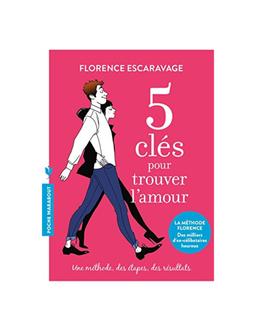 Florence 5 clés pour trouver l'amour Escaravage