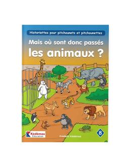 Mais où sont donc passés les animaux ? Historiettes pour Pitchounets Pitchounettes
