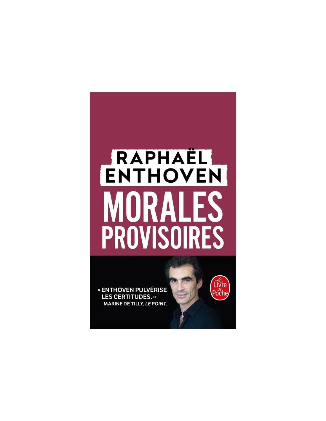 Morales provisoires Raphaël Enthoven