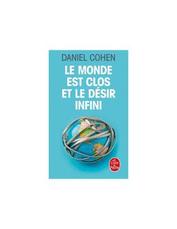 Monde est clos le désir infini Daniel Cohen