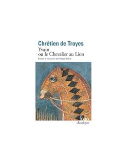 Yvain ou Le Chevalier au Lion Chrétien de Troyes