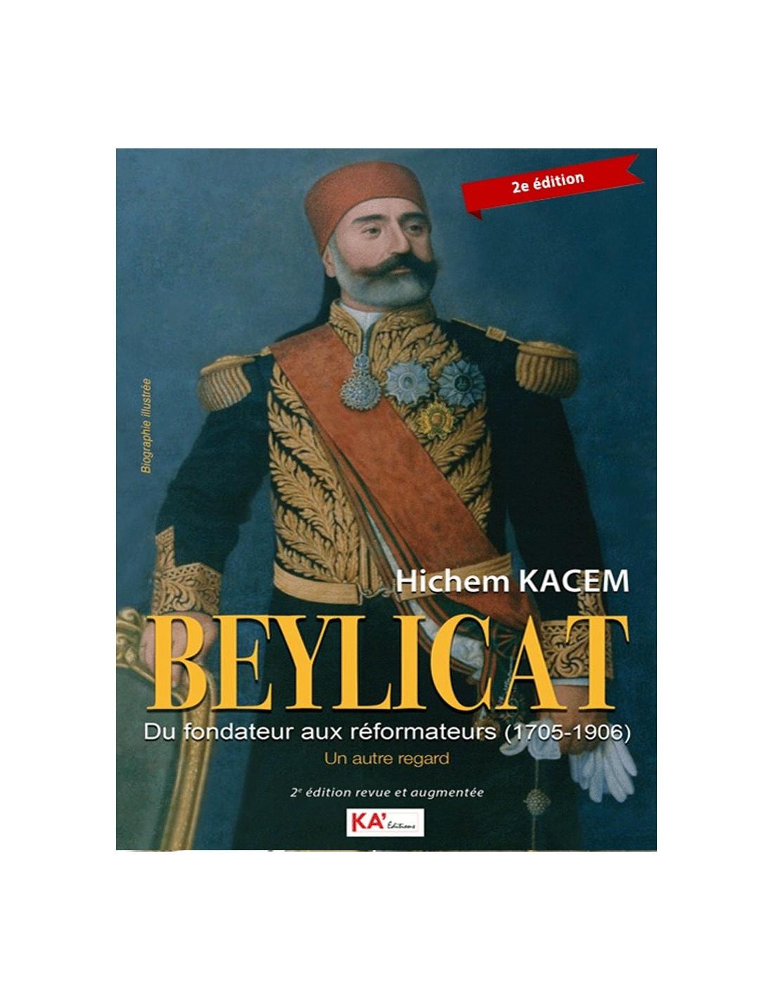 Beylicat Du Fondateur aux Réformateurs Hichem Kacem