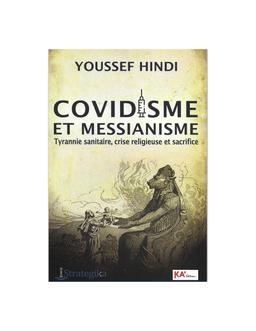 Covidisme Messianisme: Tyrannie Sanitaire, Crise Religieuse Sacrifice Youssef