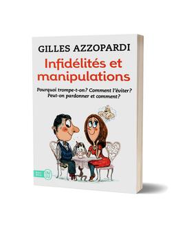 Infidélités Manipulations Gilles Azzopardi