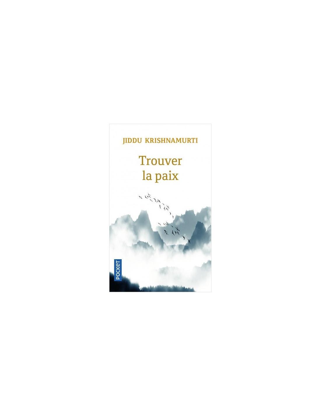 Trouver la Paix Jiddu Krishnamurti