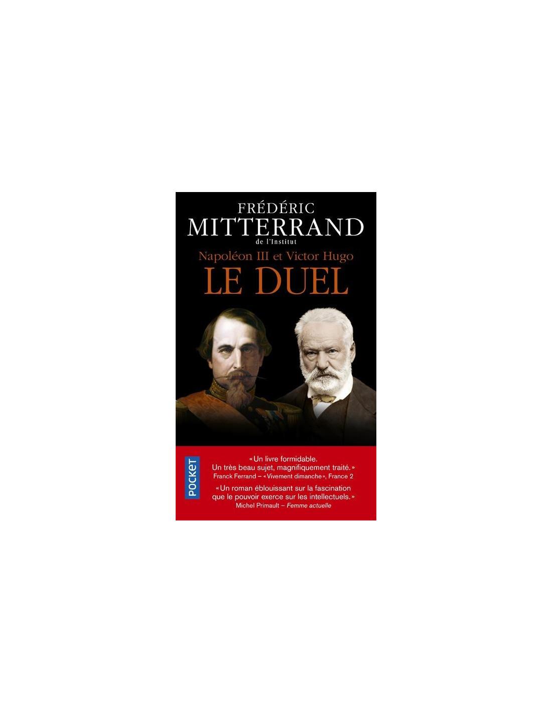 NAPOLEON III VICTOR HUGO LE DUEL Frédéric Mitterrand