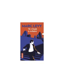 Si C'était à Refaire Marc Levy
