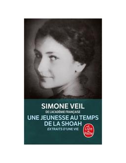 Jeunesse au Temps de la Shoah Extraits d'Une Vie Simone Veil